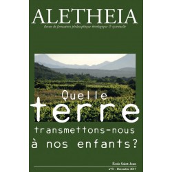 Aletheia n° 51 : Quelle terre transmettons-nous à nos enfants?